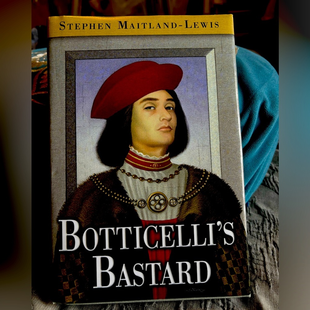 Botticelli’s Bastard a novel by Stephen Maitland Lewis